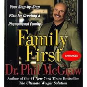 Family First: Your Step-By-Step Plan for Creating a Phenomenal Family | [Phil McGraw]