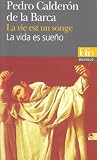 La vie est un songe : La vida es sueño : Edition bilingue français-espagnol