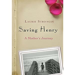 Saving Henry: A Mother's Journey