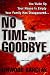 No Time For Goodbye