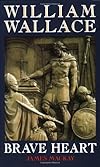 William Wallace: Brave Heart