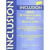 Inclusion: 450 Strategies for Success: A Practical Guide for All Educators Who Teach Students With Disabilities