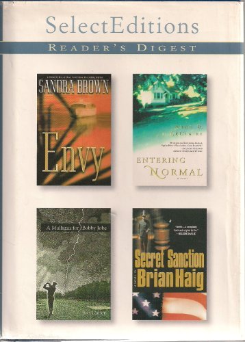Reader's Digest Select Editions (Envy by Sandra Brown, Entering Normal by Anne Leclair, A Mulligan for Bobby Jobe by Bob Cullen and Secret Sanction by Brian Haig (Volume 259)