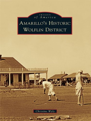 Amarillo's Historic Wolflin District (Images of America)