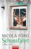 Schussfahrt: Ein Allg&auml;u-Krimi - Nicola F&ouml;rg