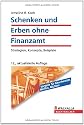 Schenken und Erben ohne Finanzamt: Clever planen - Steuern sparen. Strategien, Konzepte, Beispiele