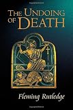 The Undoing of Death: Sermons for Holy Week and Easter