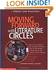 Moving Forward With Literature Circles: How to Plan, Manage, and Evaluate Literature Circles to Deepen Understanding and Foster a Love of Reading (Theory and practice)