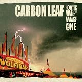 Carbon Leaf How The West Was One
