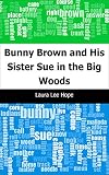 Bunny Brown and His Sister Sue in the Big Woods