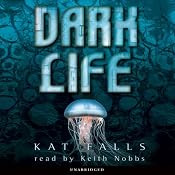 Dark Life | [Kat Falls]
