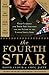 The Fourth Star: Four Generals and the Epic Struggle for the Future of the United States Army