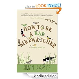 How to be a Bad Birdwatcher: To the Greater Glory of Life