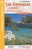 Les Calanques � pied : De Marseille � Cassis