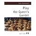 Playing the Queen's Gambit: A Grandmaster Guide