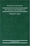 The Americans with Disabilities Act (Oceana's Legal Almanac Series Law for the Layperson)