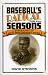 Book Baseball's Radical for All Seasons: A Biography of John Montgomery Ward (American Sports History Series)