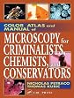 Color Atlas and Manual of Microscopy for Criminalists, Chemists, and Conservators