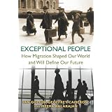 ExceptionalPeople:HowMigrationShapedOurWorldandWillDefineOurFuture