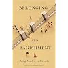 Belonging and Banishment: Being Muslim in Canada
