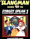 The Slangman Guide to Street Speak 1: The Complete Course in American Slang & Idioms
