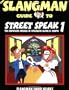 The Slangman Guide to Street Speak 1: The Complete Course in American Slang & Idioms