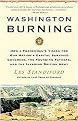 Washington Burning (How a Frenchman's Vision for Our Nation's Capital Survived Congress, the Founding Fathers, and the Invading British Army) (Reprint) (Paperback)