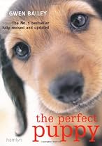 The Perfect Puppy: Britain's Number One Puppy Care Book