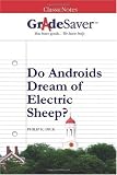 GradeSaver (TM) ClassicNotes: Do Androids Dream of Electric Sheep?