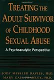 Treating The Adult Survivor Of Childhood Sexual Abuse: A Psychoanalytic Perspective