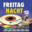 Freitag Nacht Vol.12