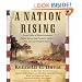 A Nation Rising: Untold Tales of Flawed Founders, Fallen Heroes, and Forgotten Fighters from America's Hidden History