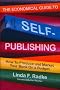 The Economical Guide to Self-Publishing: How to Produce and Market Your Book on a Budget