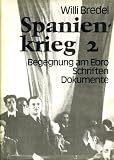 Spanienkrieg. Band 2. Begegnung am Ebro. Schriften. Dokumente. Mit 25 Abbildungen. Hrg. von Manfred Hahn.