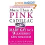 More Than a Pink Cadillac: Mary Kay Inc.'s Nine Leadership Keys to Success