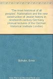 'The most historical of all peoples' : nationalism and the new construction of Jewish history in nineteenth-century Germany