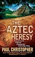 The Aztec Heresy (Signet Novel)