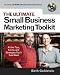 The Ultimate Small Business Marketing Toolkit : All the Tips, Forms, and Strategies You'll Ever Need!