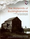 The watermills of Buckinghamshire : a 1930s account by Stanley Freese with original photographs