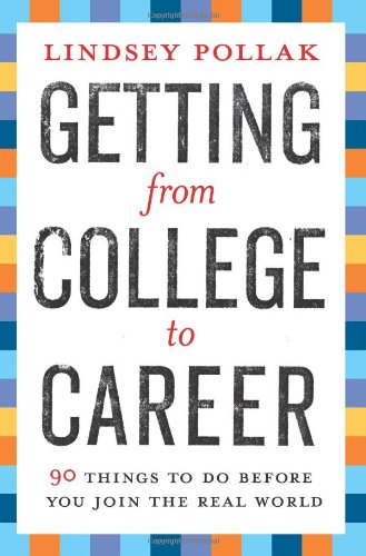 Getting from College to Career: 90 Things to 