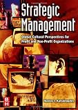 Strategic Management: Global Cultural Perspectives for Profit and Non-Profit Organizations (Managing Cultural Differences)