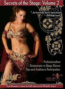 Secrets of the Stage Volume 2: A Performance Course for Belly Dancers by Michelle Joyce