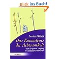 Das Einmaleins der Achtsamkeit: Vom sorgsamen Umgang mit allt�glichen Gef�hlen (HERDER spektrum)