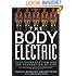 The Body Electric: Electromagnetism And The Foundation Of Life
