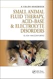 Small animal fluid, electrolyte and acid-base disorders : a color handbook