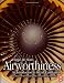 Airworthiness: An Introduction to Aircraft Certification: A Guide to Understanding JAA, EASA and FAA Standards Airworthiness: An Introduction to Aircraft Certification: A Guide to Understanding JAA, EASA and FAA Standards