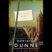 Too Much Money | [Dominick Dunne]