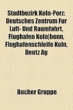 Stadtbezirk Koln-Porz: Deutsches Zentrum Fur Luft- Und Raumfahrt, Flughafen Koln-Bonn, Flughafenschleife Koln, Deutz AG - 