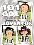 101 gol che hanno fatto grande la Juv...