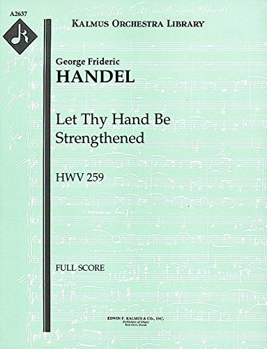 Let Thy Hand Be Strengthened, HWV 259: Full Score [A2637]